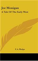 Joe Monigan: A Tale Of The Early West