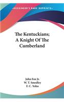 Kentuckians; A Knight Of The Cumberland