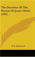 Doctrine Of The Person Of Jesus Christ (1912)