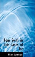 Tom Swift in the Caves of Ice