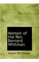 Memoir of the REV. Bernard Whitman: (English)