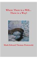 Where There is a Will...There is a Way!