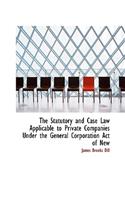 The Statutory and Case Law Applicable to Private Companies Under the General Corporation Act of New