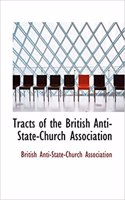 Tracts of the British Anti-State-Church Association