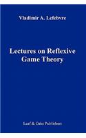 Lectures on the Reflexive Games Theory