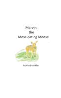 Marvin, the Moss-eating Moose
