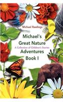 Michael's Great Nature Adventures Book I