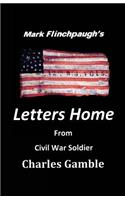 Letters Home From Civil War Soldier Charles Gamble