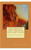 Defending the Faith in the Last Days