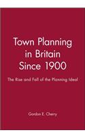 Town Planning in Britain Since 1900