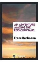 An Adventure Among the Rosicrucians