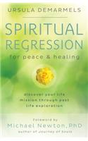 Spiritual Regression for Peace & Healing