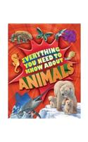 Everything You Need To Know: Animals: (Everything You Need to Know)