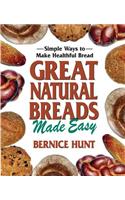 Great Natural Breads Made Easy