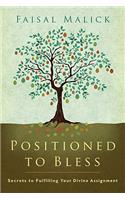Positioned to Bless