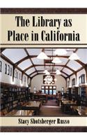 The Library as Place in California