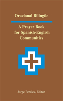 Oracional Bilingüe: A Prayer Book for Spanish-English Communities