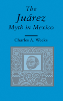 The Juarez Myth in Mexico