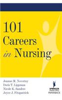 101 Careers in Nursing