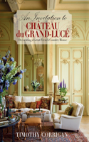An Invitation to Chateau Du Grand-Lucé