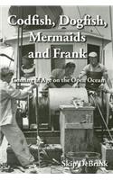 Codfish, Dogfish, Mermaids and Frank