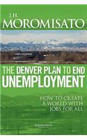 The Denver Plan to End Unemployment