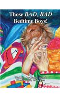 Those BAD, BAD Bedtime Boys
