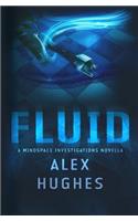 Fluid: A Mindspace Investigations Novella (Book #4.5)