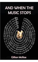And When the Music Stops