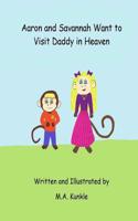 Aaron and Savannah Want to Visit Daddy in Heaven