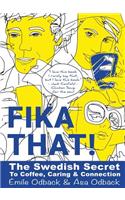 Fika That!