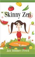 Skinny Zen