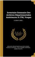 Inventaire Sommaire Des Archives Départementales Antérieures À 1790, Vosges