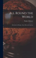 All Round the World [microform]