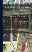 History of the Life and Adventures of Mr. Duncan Campbell