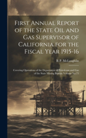 First Annual Report of the State Oil and Gas Supervisor of California for the Fiscal Year 1915-16