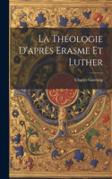 Théologie D'après Erasme Et Luther