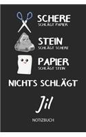 Nichts schlägt - Jil - Notizbuch: Schere Stein Papier - Individuelles personalisiertes Frauen & Mädchen Namen Blanko Notizbuch. Liniert leere Seiten. Coole Uni & Schulsachen, Geschen