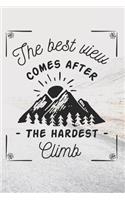 The Best View Comes After The Hardest Climb: Getting in shape and kicking ass journal (6x9 journals for exercise)