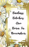 Badass Bitches Are Born In November