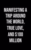 Manifesting A Trip Around The World True Love And 100 Million