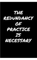 The Redundancy Of Practice Is Necessary&#65533;
