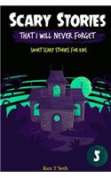 Scary Stories That I Will Never Forget