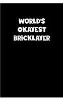 World's Okayest Bricklayer Notebook - Bricklayer Diary - Bricklayer Journal - Funny Gift for Bricklayer