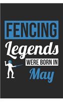 Fencing Legends Were Born In May - Fencing Journal - Fencing Notebook - Birthday Gift for Fencer
