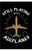 Still Playing with Airplanes