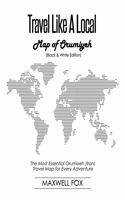 Travel Like a Local - Map of Orumiyeh (Black and White Edition): The Most Essential Orumiyeh (Iran) Travel Map for Every Adventure