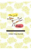 I'm Just Happy Indian Dog Journal