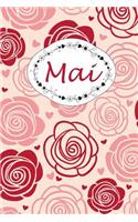 Mai: Personalisiertes Notizbuch / 150 Seiten / Punktraster / Din A5+ (15,24 X 22,86 CM) / Rosen Cover Design