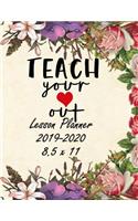 Teach Your Heart Out: Weekly Lesson Planner - August to July, Set Yearly Goals - Monthly Goals and Weekly Goals. Assess Progress